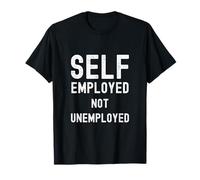 Imprenditore autonomo Non disoccupato Divertente Imprenditore Self Made Maglietta