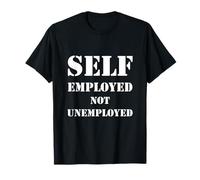 Imprenditore autonomo Non disoccupato Divertente Imprenditore Self Made Maglietta