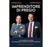 Imprenditore di pregio. Il tuo business di successo nell’immobiliare di pregio con il giusto franchising