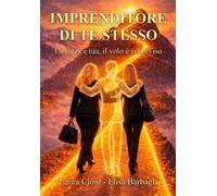 Imprenditore di te stesso. La forza è tua, il volo è condiviso - [EBS Print]
