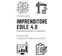 IMPRENDITORE EDILE 4.0: AUTOMATIZZARE L'AZIENDA E GESTIRE I SOGGETTI DELLA FILIERA