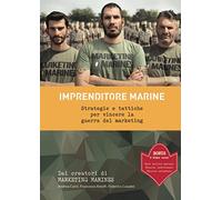 Imprenditore Marine: Strategie e tattiche per vincere la guerra del marketing