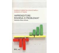 Imprenditore: risorsa o problema? Impresa e bene comune