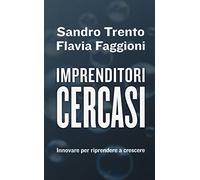 Imprenditori cercasi. Innovare per riprendere a crescere