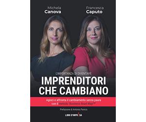 Imprenditori che cambiano: Agisci e affronta il cambiamento senza paura con il metodo ‘Business Road Map™️’