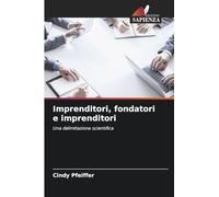 Imprenditori, fondatori e imprenditori: Una delimitazione scientifica