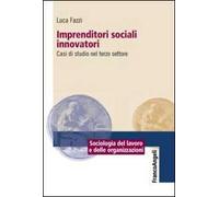 Imprenditori sociali innovatori. Casi di studio nel terzo settore