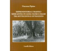 Imprenditoria e traffici mercantili in gioia tauro e palmi tra settecento e otto
