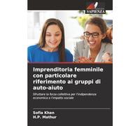 Imprenditoria femminile con particolare riferimento ai gruppi di auto-aiuto: Sfruttare la forza collettiva per l'indipendenza economica e l'impatto sociale