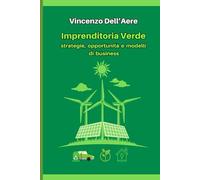 Imprenditoria verde strategie, opportunità e modelli di business
