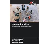 Imprenditorialità: Alcuni principi per un maggiore successo.