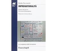 Imprenditorialità. Futuro del lavoro, percorsi di formazione