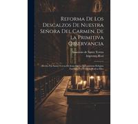 Imprenta Real (Madrid) Reforma De Los Descalzos De Nuestra Señora De (Tascabile)