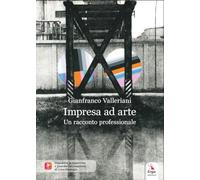 Impresa ad arte. Un racconto professionale