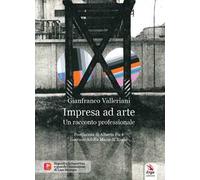 Impresa ad arte. Un racconto professionale