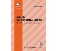 Impresa, concorrenza, regole. Elementi per un'analisi economica