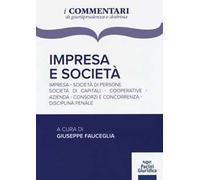 Impresa e società. Impresa, società di persone, società di capitali, cooperative, azienda, consorzi e concorrenza, disciplina penale