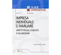 Impresa individuale e familiare. Aspetti fiscali, civilistici e fallimentari