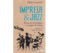 Impresa & jazz. Il lavoro di gruppo a tempo di swing