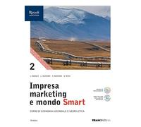 Impresa marketing e mondo Smart. Con Quadro dei conti. Per le Scuole superiori. Con e-book. Con espansione online (Vol. 2)