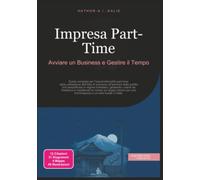 Impresa Part-Time: Avviare un Business e Gestire il Tempo