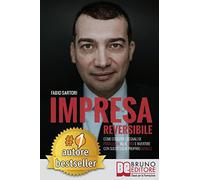 Impresa Reversibile: Come cogliere i segnali di preallerta alla crisi e invertire con successo il proprio default