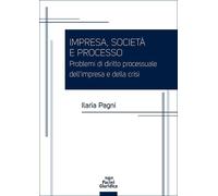 IMPRESA, SOCIETA' E PROCESSO - PAGNI ILARIA - Pacini Giuridica