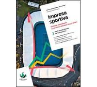 Impresa sportiva. Edizione aggiornata alla nuova riforma dello sport. Per le Scuole superiori. Con e-book. Con espansione online. Vol. 1-2