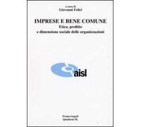 Imprese e bene comune. Etica, profitto e dimensione sociale delle organizzazioni