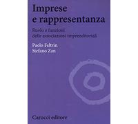 Imprese e rappresentanza. Ruolo e funzioni delle associazioni imprenditoriali