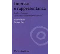 Imprese e rappresentanza. Ruolo e funzioni delle associazioni imprenditoriali