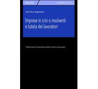 Imprese in crisi o insolventi e tutela dei lavoratori. Trasferimento d'azienda tra diritto interno ed europeo
