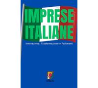 IMPRESE ITALIANE: Innovazione, Trasformazione e Fallimenti.
