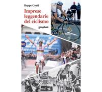 Libri Beppe Conti - Imprese Leggendarie Del Ciclismo