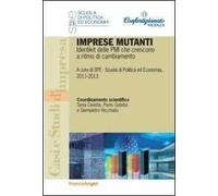 Imprese mutanti. Identikit delle PMI che crescono a ritmo di cambiamento