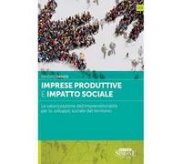 Imprese produttive e impatto sociale. La valorizzazione dell'imprenditorialità per lo sviluppo sociale del territorio