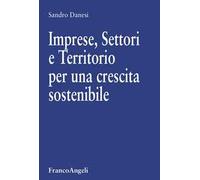 Imprese, settori e territorio per una crescita sostenibile