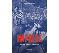 Imprese. Storie di hockey e di amicizia