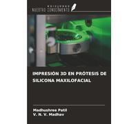 IMPRESIÓN 3D EN PRÓTESIS DE SILICONA MAXILOFACIAL
