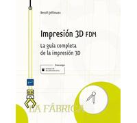 Impresión 3d fdm: La guía completa de la impresión 3d