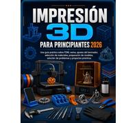 IMPRESIÓN 3D PARA PRINCIPIANTES 2026