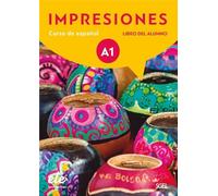Impresiones A1 Student Book Libro del Alumno + one year free access to digital version. A1.: Libro del Alumno: with one year free access to digital version
