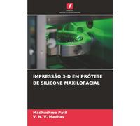 IMPRESSÃO 3-D EM PRÓTESE DE SILICONE MAXILOFACIAL