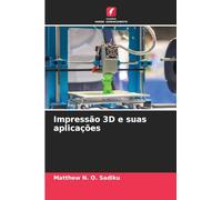 Impressão 3D e suas aplicações