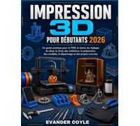IMPRESSION 3D POUR DÉBUTANTS 2026