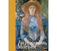 Impression, Morisot. Ediz. illustrata