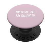 Impressionante Come Mia Figlia Padre Papà Papà Papà Madre Mamma PopSockets PopGrip Adesivo