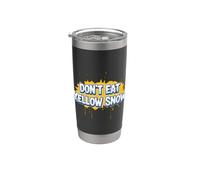 Impressionante Don't Eat Yellow Snow Discorso Costume Bicchiere termico in acciaio inox doppia parete