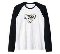 Impressionante Hurry Up Logo Maglia con Maniche Raglan