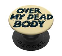 Impressionante Over My Dead Body Statement Logo PopSockets PopGrip Adesivo